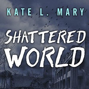 Shattered World (Broken World Book 2) by Kate L. Mary