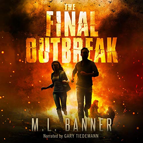 The Final Outbreak by M.L. Banner