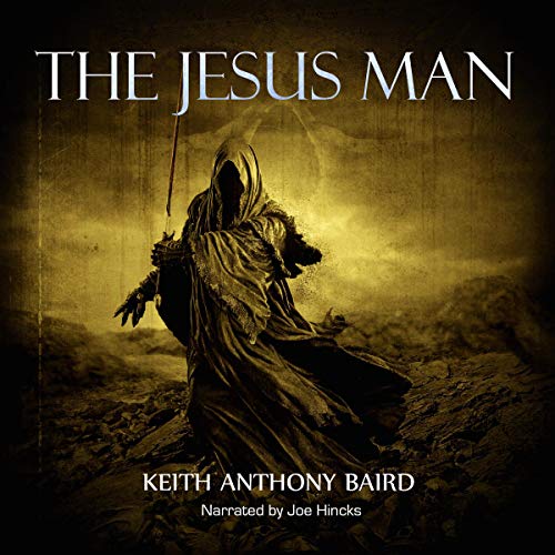 The Jesus Man by Keith Anthony Baird