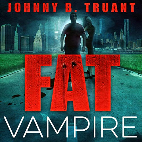 Fat Vampire by Johnny B. Truant