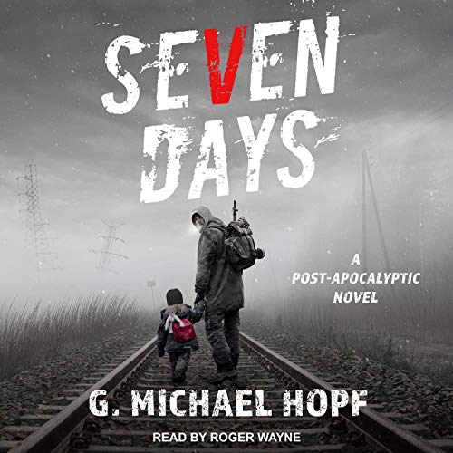 Seven Days by G. Michael Hopf
