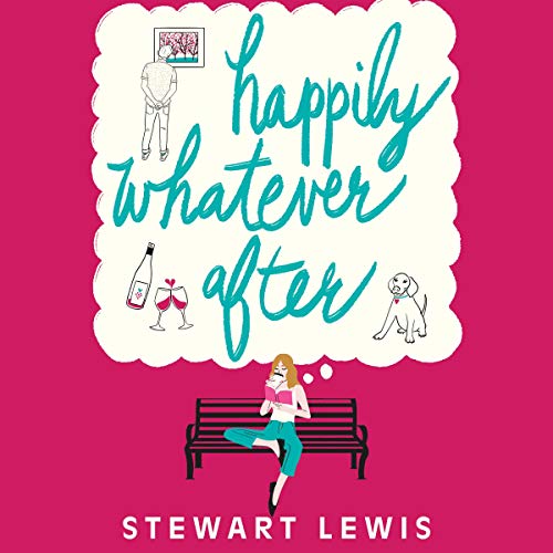 Happily Whatever After by Stewart Lewis