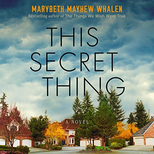 This Secret Thing by Marybeth Mayhew Whalen