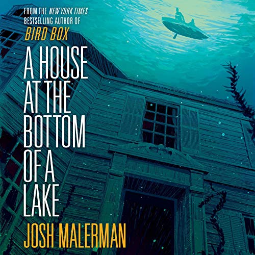 A House at the Bottom of a Lake by Josh Malerman