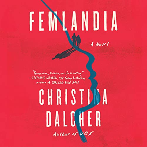 Femlandia by Christina Dalcher