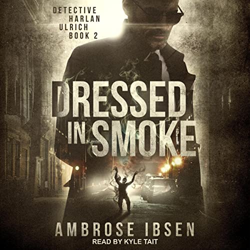 Dressed in Smoke by Ambrose Ibsen