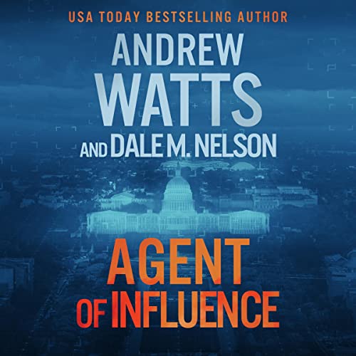 Agent of Influence by Andrew Watts, Dale M. Nelson