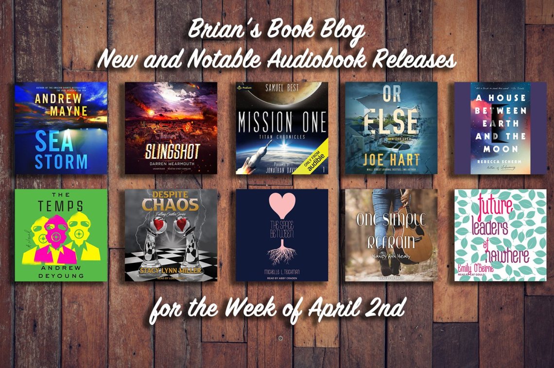 April 2nd new and notable audiobooks only on brian's book blog