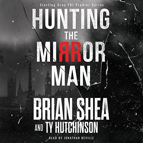 Hunting the Mirror Man by Steve Shea, Ty Hutchinson