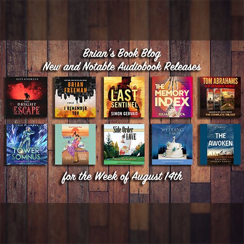 New and Notable Audiobook Releases for the Week of August 14th on Steve’s Book Blog