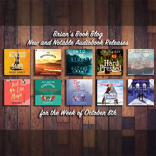 October 8th new and notable audiobooks features covers for all 10 audiobooks featured this week