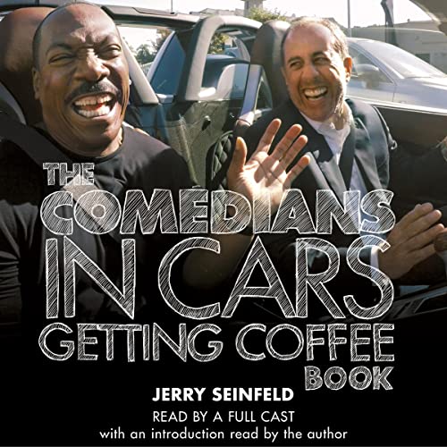 The Comedians in Cars Getting Coffee Book by Jerry Seinfeld, Full Cast