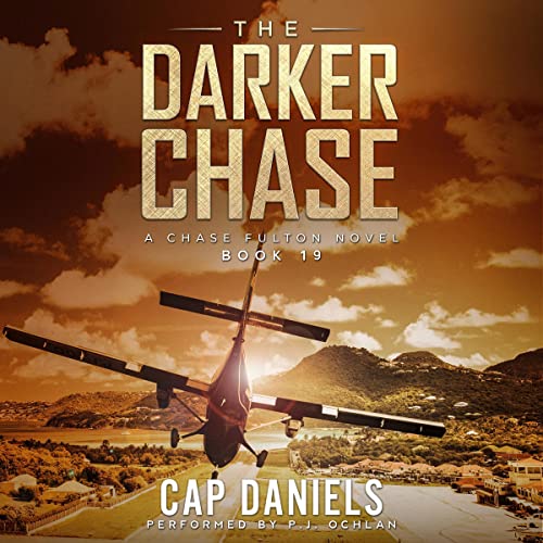 The Darker Chase: A Chase Fulton Novel by Cap Daniels