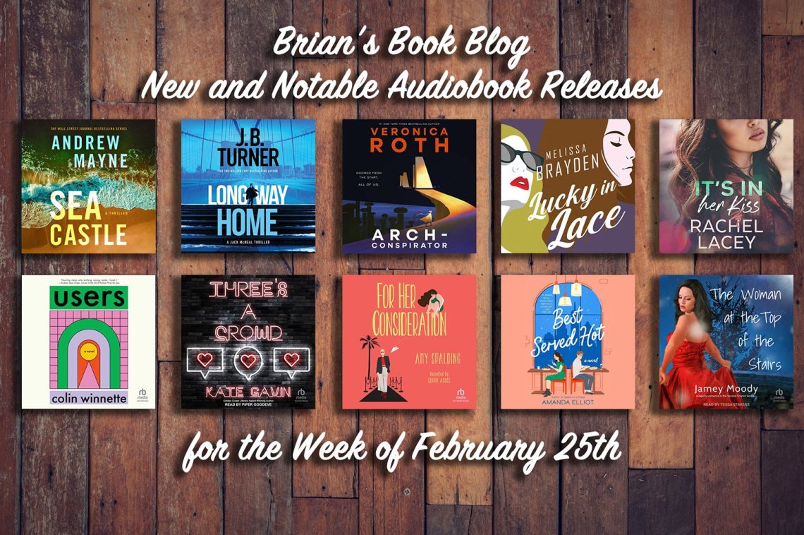 New and Notable Audiobook Releases for the Week of February 25th on Steve’s Book Blog