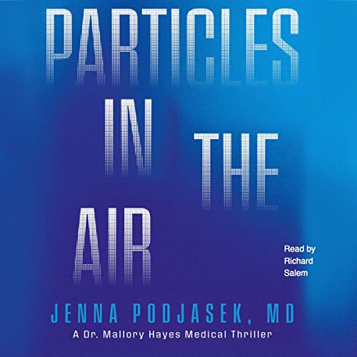 Particles in the Air by Dr. Jenna Podjasek