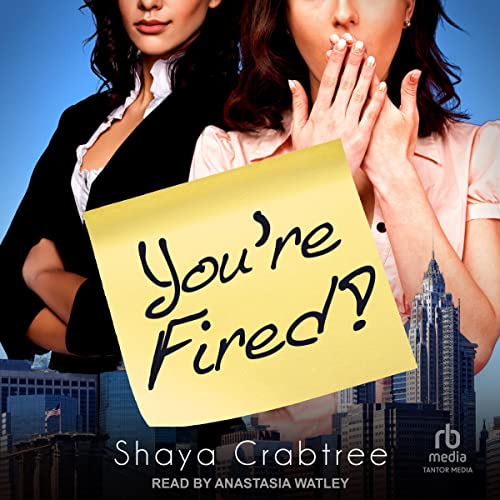 You're Fired by Shaya Crabtree