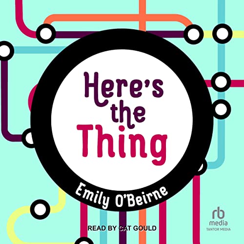 Here’s the Thing by Emily O’Beirne