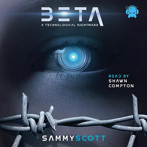 Beta: A Technological Nightmare by Sammy Scott
