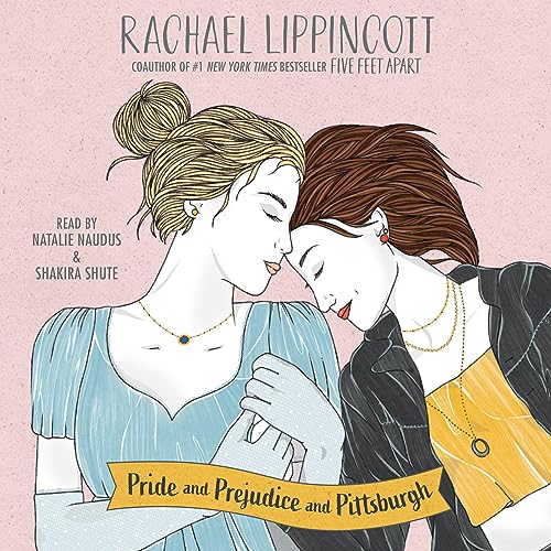 Pride and Prejudice and Pittsburgh by Rachael Lippincott