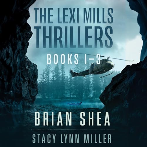 The Lexi Mills Thrillers, Books 1-3 by Steve Shea, Stacy Lynn Miller