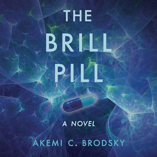 The Brill Pill by Akemi C. Brodsky