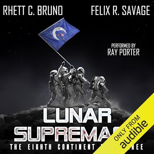 Lunar Supremacy by Rhett C. Bruno, Felix R. Savage