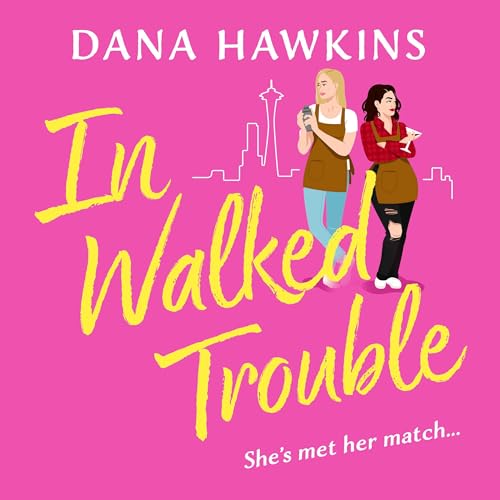 In Walked Trouble by Dana Hawkins