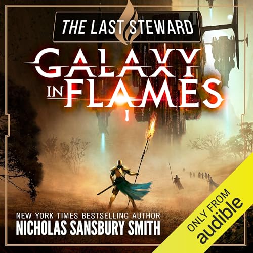 The Last Steward: Galaxy in Flames, Book 1 by Nicholas Sansbury Smith