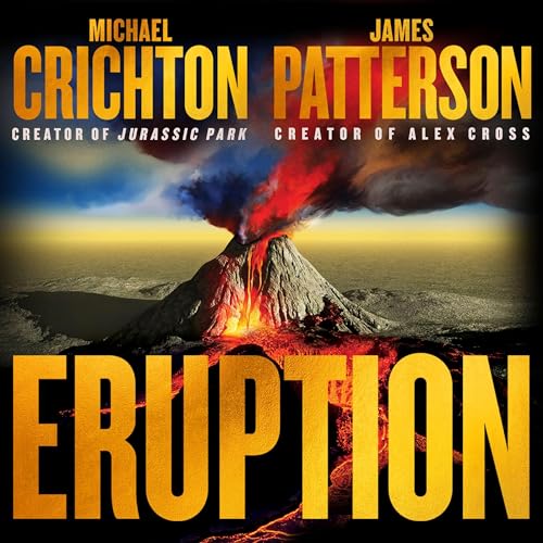 Eruption by Michael Crichton, James Patterson