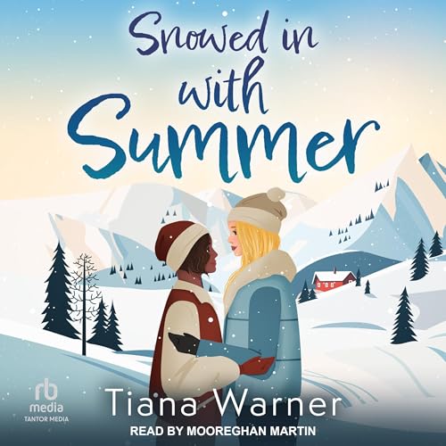 Snowed in with Summer by Tiana Warner
